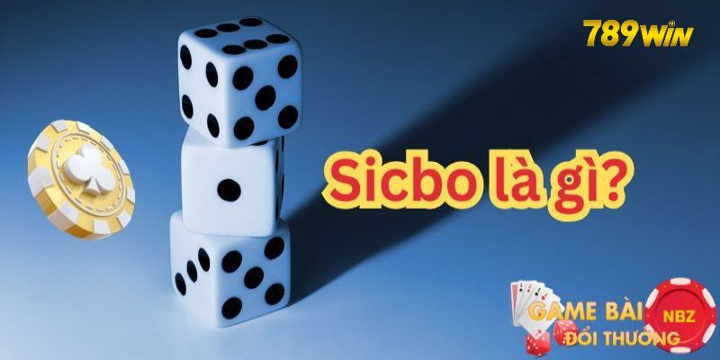 Khái niệm về sicbo là gì và những điều cần biết